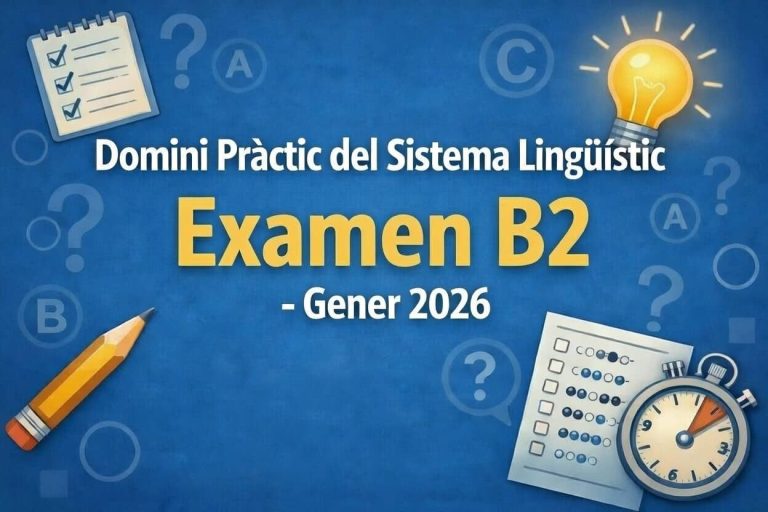 Revisió del domini pràctic del sistema lingüístic – Examen gener 2026 – Nivell B2